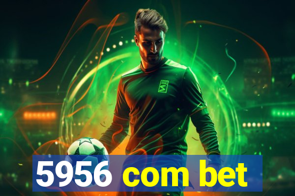 5956 com bet